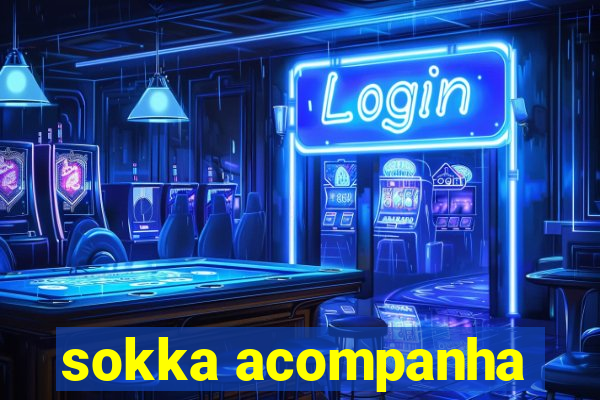 sokka acompanha